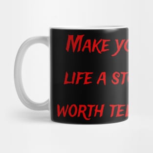 Make your life a story worth telling Mug